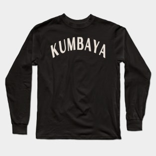 Kumbaya Long Sleeve T-Shirt